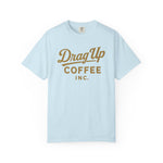 Drag Up Coffees Retro Style Tee Comfort Brand!