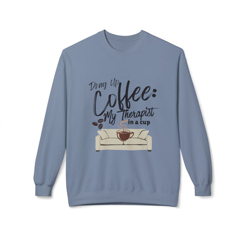 Drag Up Coffee is My Therapy Crew Neck Sweatshirt