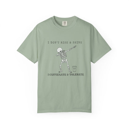 Caffeinate and Tolerate Tee