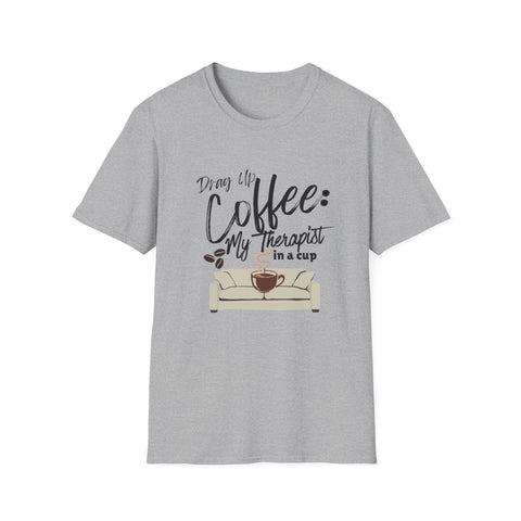 Drag Up Coffee is My Therapy - Tee