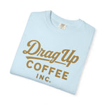 Drag Up Coffees Retro Style Tee Comfort Brand!