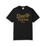 Drag Up Coffees Retro Style Tee Comfort Brand!