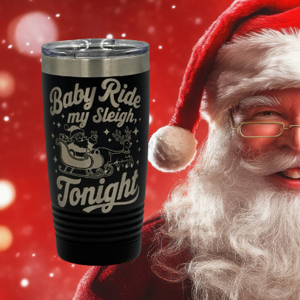 Baby Ride My "Sleigh" 20oz