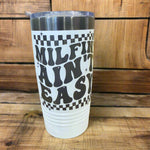 Milfin Aint Easy 20oz
