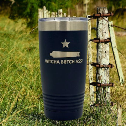 Witcha B*tchass! 20oz Tumbler